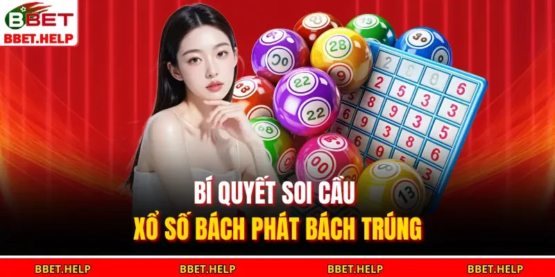 Bí quyết soi cầu xổ số bách phát bách trúng