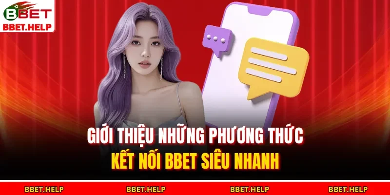 Giới thiệu những phương thức kết nối BBET siêu nhanh