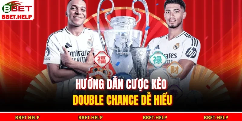 Kèo Cơ Hội Kép Là Gì? - Bí Kíp Cược An Toàn, Giảm Rủi Ro 2 Hướng dẫn cược kèo double chance dễ hiểu