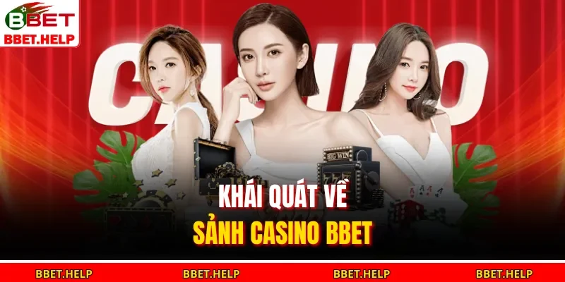 Khái quát về sảnh casino BBET