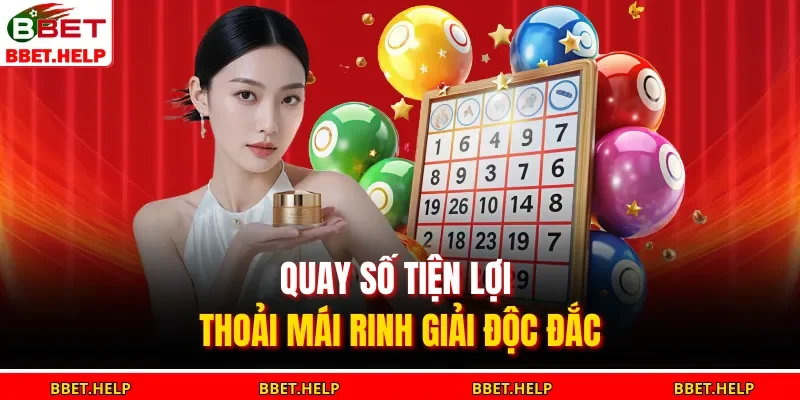 Trang Chủ 15 Quay số tiện lợi thoải mái rinh giải độc đắc