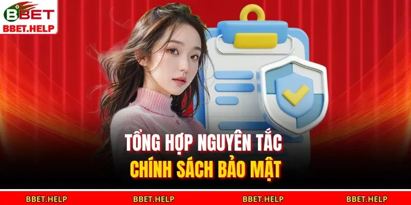 Tổng hợp nguyên tắc chính sách bảo mật