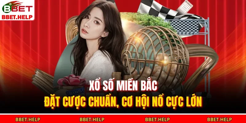 Xổ số miền Bắc là lựa chọn lý tưởng